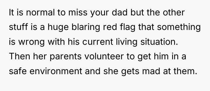 It is normal to miss your dad but the other...