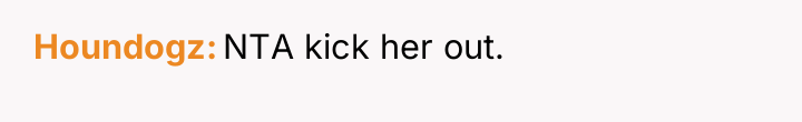 Houndogz NTA kick her out.
