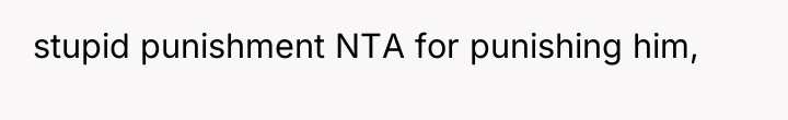 stupid punishment NTA for punishing him,