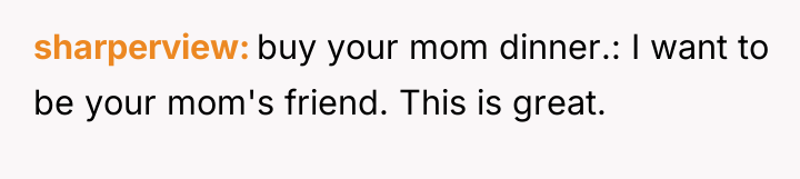 sharperview buy your mom dinner.: I want to be your...