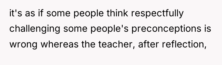 it's as if some people think respectfully challenging some people's...