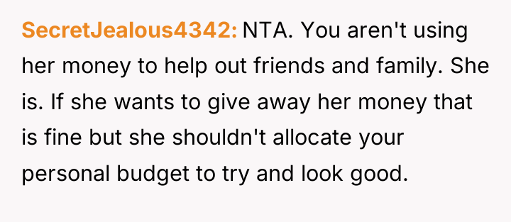 SecretJealous4342 NTA. You aren't using her money to help out...