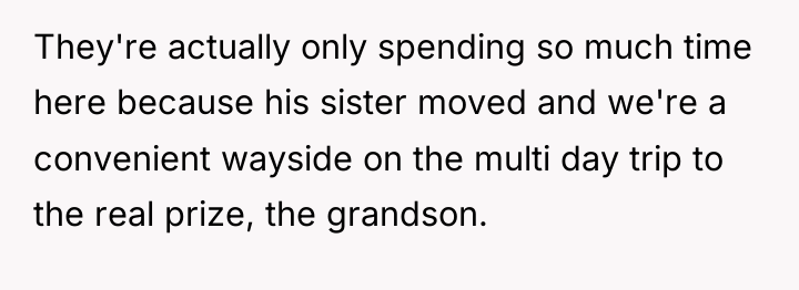 They're actually only spending so much time here because his...
