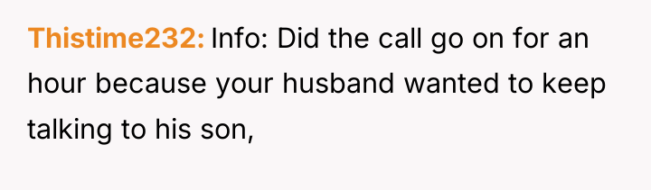 Thistime232 Info: Did the call go on for an hour...