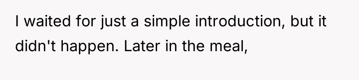 I waited for just a simple introduction, but it didn't...
