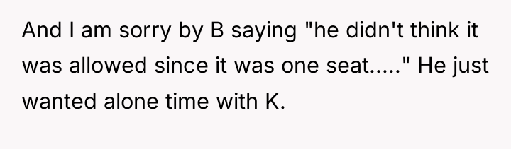 And I am sorry by B saying "he didn't think...