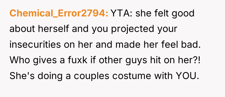Chemical_Error2794 YTA: she felt good about herself and you projected...