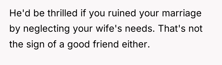He'd be thrilled if you ruined your marriage by neglecting...