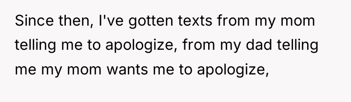 Since then, I've gotten texts from my mom telling me...