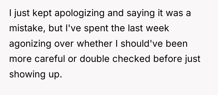 I just kept apologizing and saying it was a mistake,...