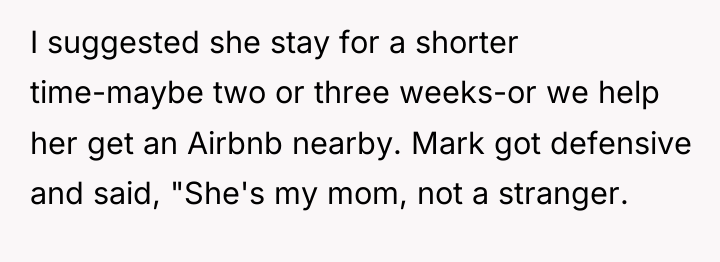 I suggested she stay for a shorter time-maybe two or...