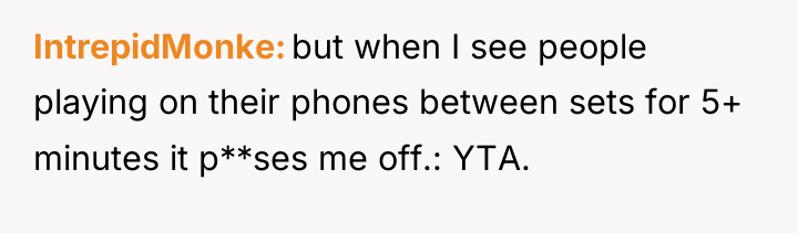 IntrepidMonke but when I see people playing on their phones...
