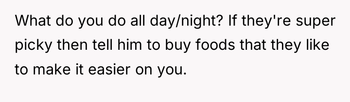 What do you do all day/night? If they're super picky...