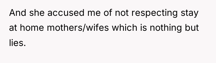 And she accused me of not respecting stay at home...