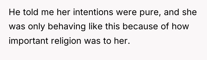 He told me her intentions were pure, and she was...