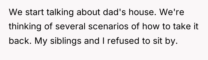 We start talking about dad's house. We're thinking of several...