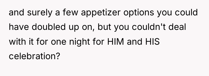 and surely a few appetizer options you could have doubled...