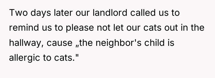 Two days later our landlord called us to remind us...