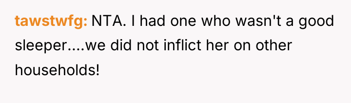 tawstwfg NTA. I had one who wasn't a good sleeper....we...