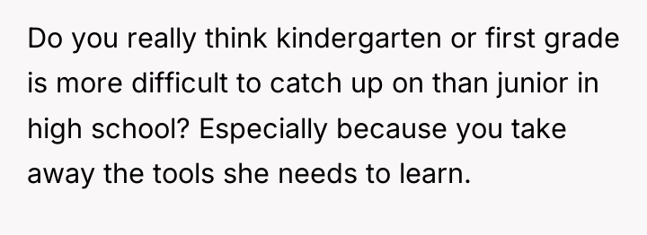 Do you really think kindergarten or first grade is more...