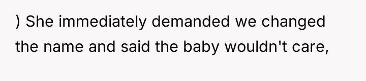 ) She immediately demanded we changed the name and said...