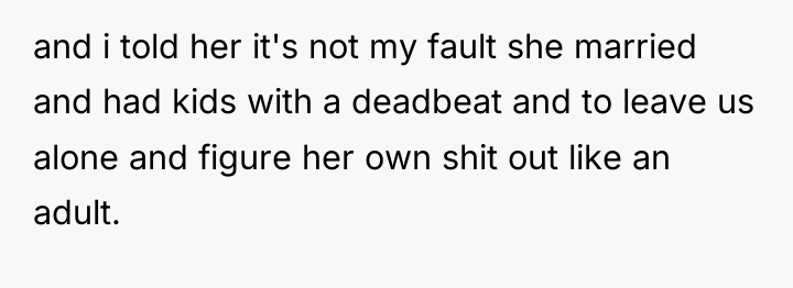 and i told her it's not my fault she married...