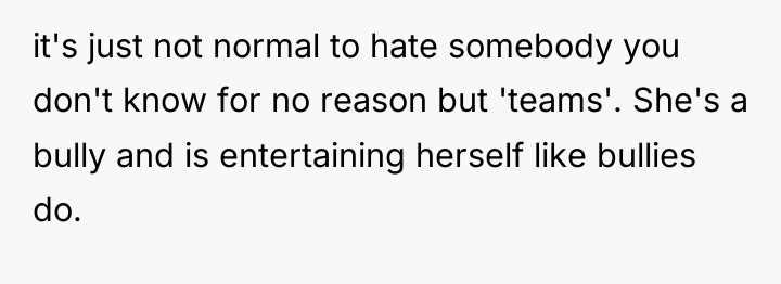 it's just not normal to hate somebody you don't know...