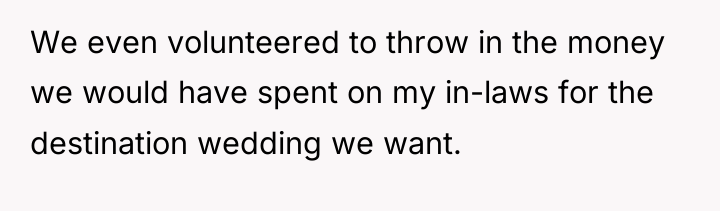 We even volunteered to throw in the money we would...