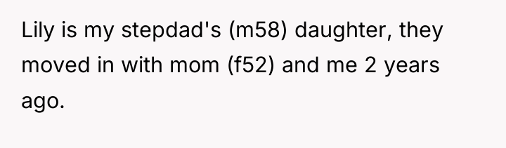 Lily is my stepdad's (m58) daughter, they moved in with...
