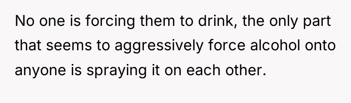 No one is forcing them to drink, the only part...