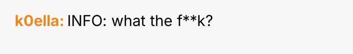 k0ella INFO: what the f**k?