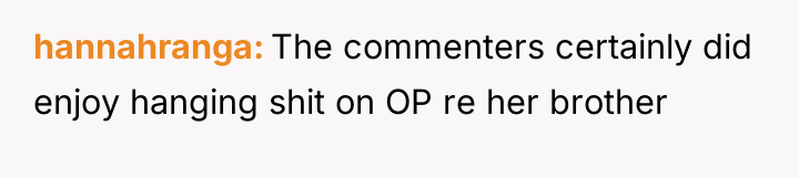 hannahranga The commenters certainly did enjoy hanging shit on OP...
