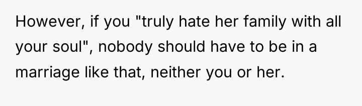 However, if you "truly hate her family with all your...