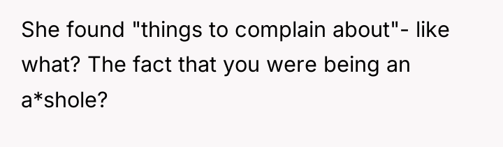 She found "things to complain about"- like what? The fact...