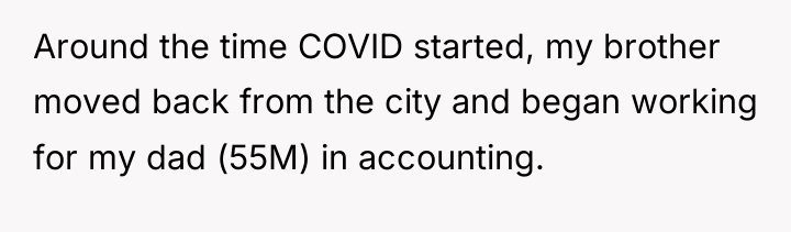 Around the time COVID started, my brother moved back from...