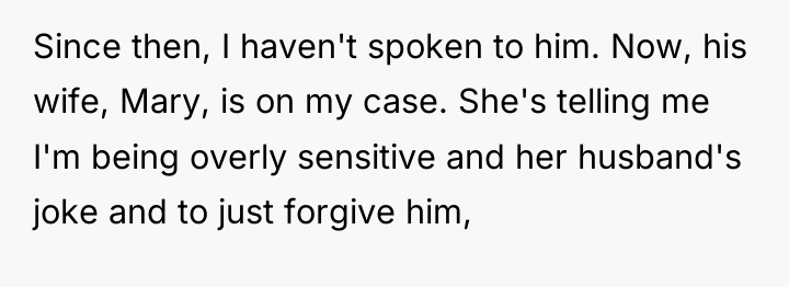 Since then, I haven't spoken to him. Now, his wife,...