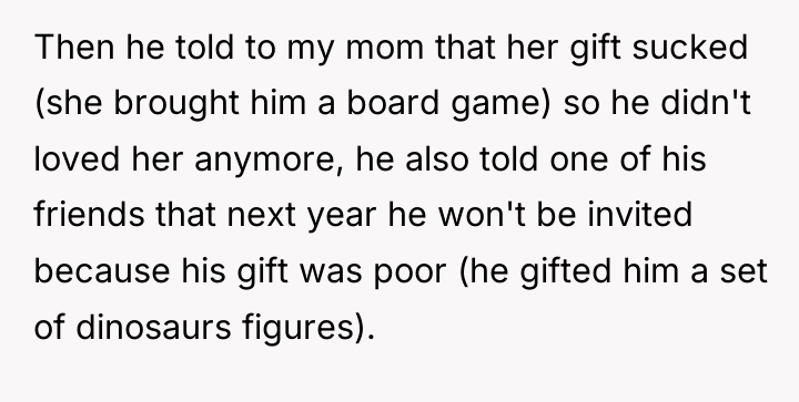 Then he told to my mom that her gift sucked...