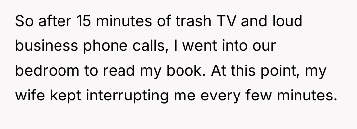 So after 15 minutes of trash TV and loud business...