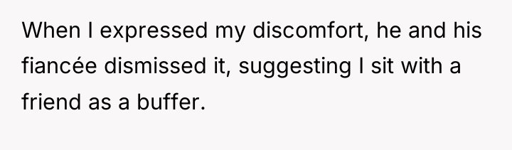When I expressed my discomfort, he and his fiancée dismissed...