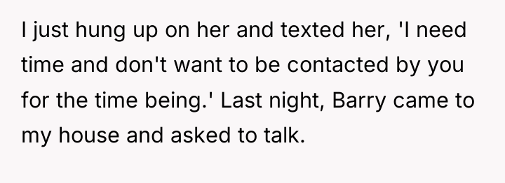 I just hung up on her and texted her, 'I...