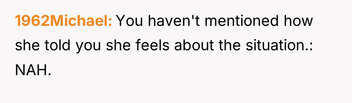 1962Michael You haven't mentioned how she told you she feels...