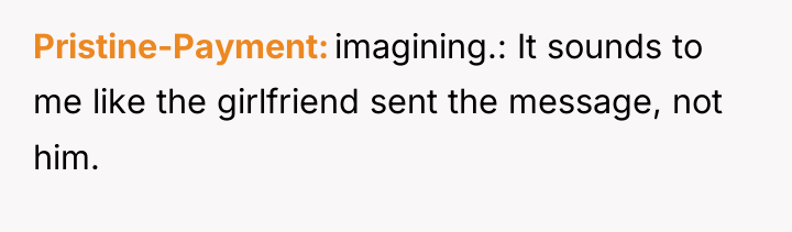 Pristine-Payment imagining.: It sounds to me like the girlfriend sent...