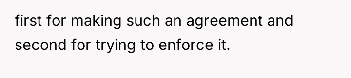 first for making such an agreement and second for trying...