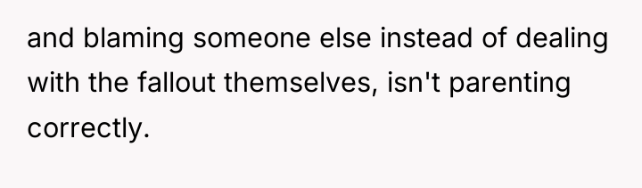 and blaming someone else instead of dealing with the fallout...