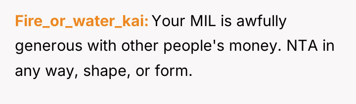 Fire_or_water_kai Your MIL is awfully generous with other people's money....