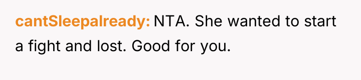 cantSleepalready NTA. She wanted to start a fight and lost....