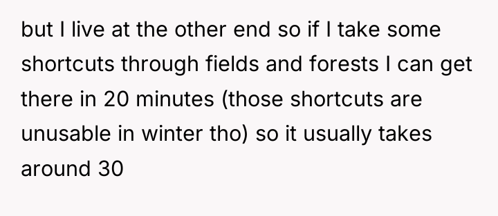 but I live at the other end so if I...