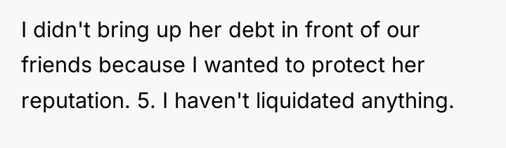 I didn't bring up her debt in front of our...