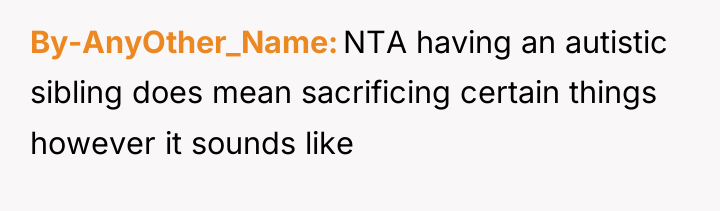 By-AnyOther_Name NTA having an autistic sibling does mean sacrificing certain...