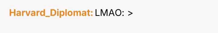 Harvard_Diplomat LMAO: >